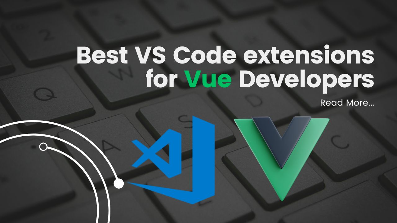 Best VS Code extensions for Vue.js Developers